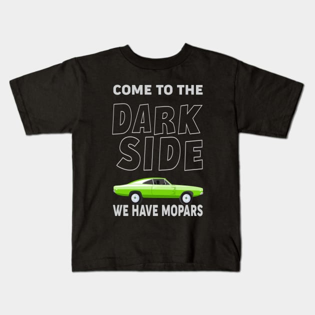 Come to the dark side Kids T-Shirt by MoparArtist 